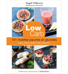 Low carb, 101 recettes pauvres en glucides
