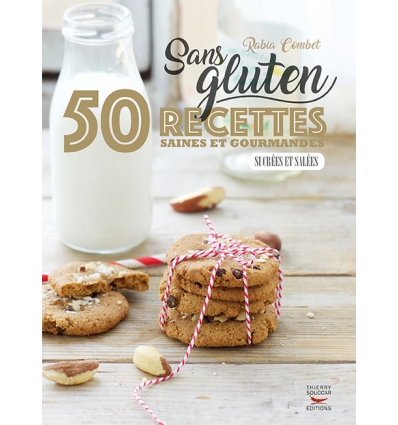 Sans gluten, 50 recettes saines et gourmandes