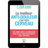 Le meilleur anti-douleur c'est votre cerveau - Ebook (Format EPUB)