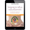 Soignez le reflux naturellement - Ebook (Format EPUB)