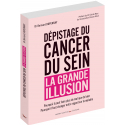Dépistage du cancer du sein, la grande illusion - Ebook (Format EPUB)