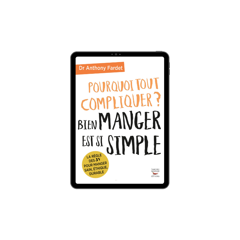 Achat Pourquoi tout compliquer !  BIEN MANGER EST SI SIMPLE