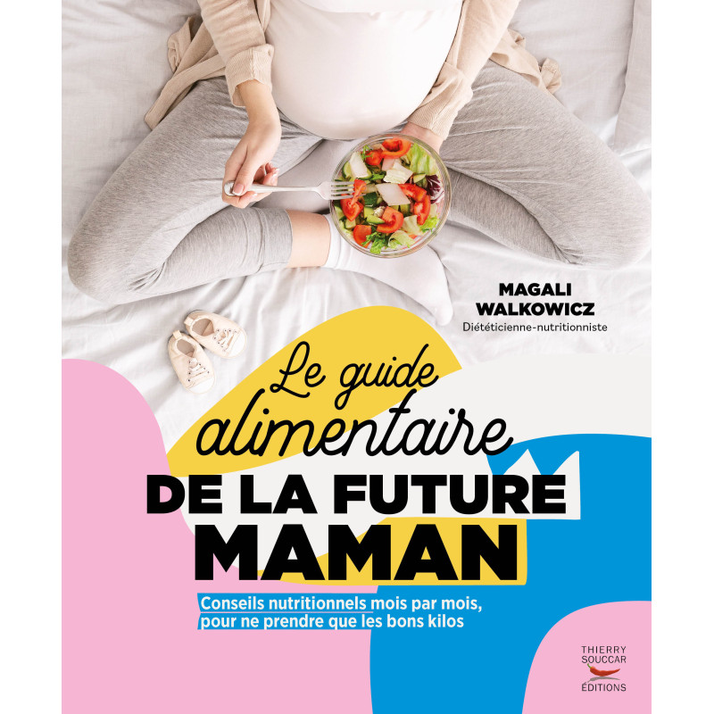 Achat Le guide alimentaire de la future maman