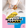 Le guide alimentaire de la future maman  - Ebook (Format EPUB)