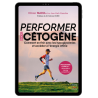 Performer en mode cétogène - Ebook (Format EPUB)