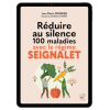 Réduire au silence 100 maladies avec le régime Seignalet (Nouvelle édition) - Ebook (Format EPUB)