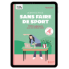Je bouge plus sans faire de sport - Piliers de la santé - Ebook (Format EPUB)