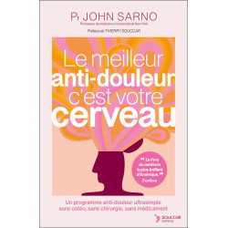 Achat Le meilleur anti-douleur c'est votre cerveau (Nouvelle édition) - John Sarno - Nutristore