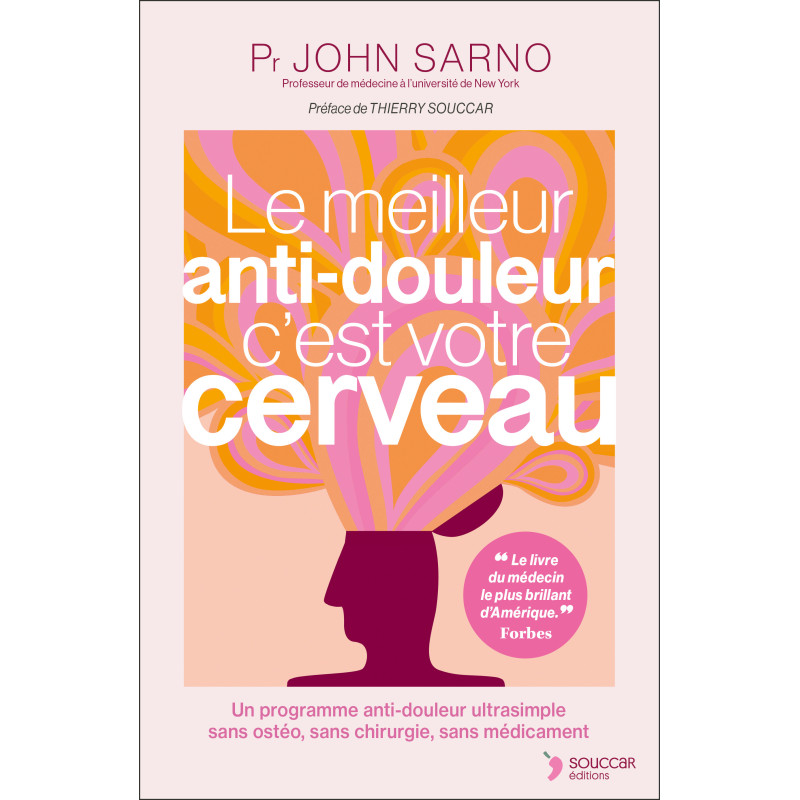 Achat Le meilleur anti-douleur c'est votre cerveau (Nouvelle édition) - John Sarno - Nutristore