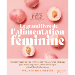 Achat Le grand livre de l'alimentation féminine - Mindy Pelz | Nutristore